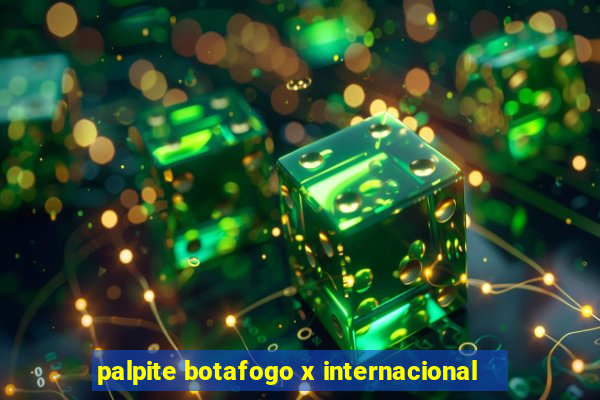 palpite botafogo x internacional